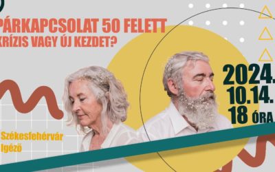 Szabad Színház -A „Párkapcsolat 50 felett – krízis vagy új kezdet?” beszélgető est